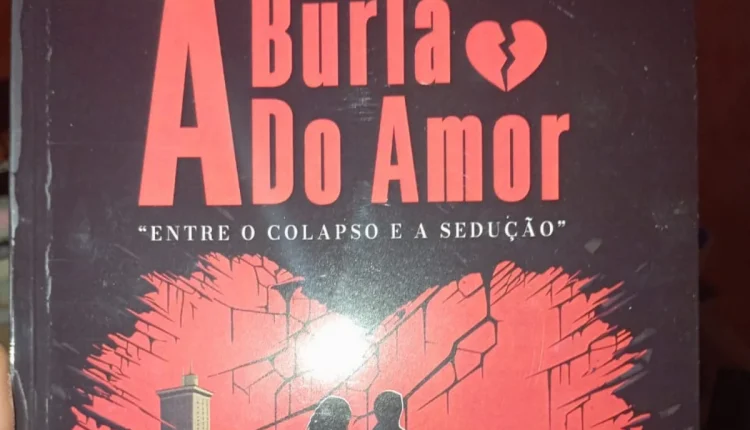 Capa da Obra literária a Burla do Amor Entre o Colapso e a Sedução